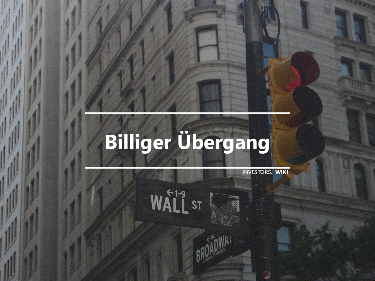 Billiger Übergang