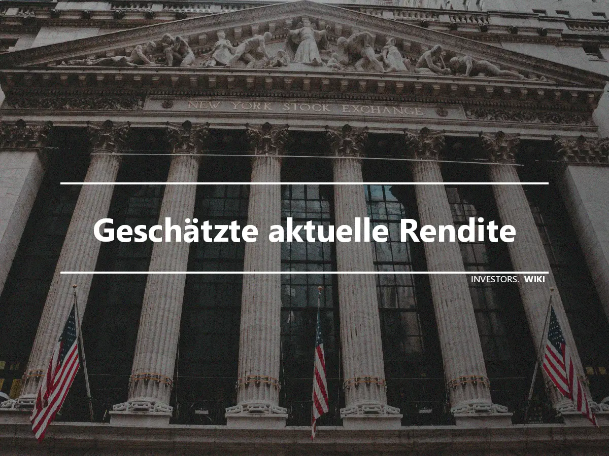 Geschätzte aktuelle Rendite