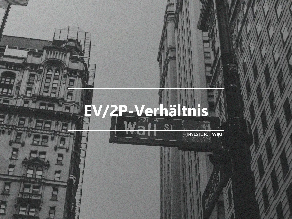 EV/2P-Verhältnis