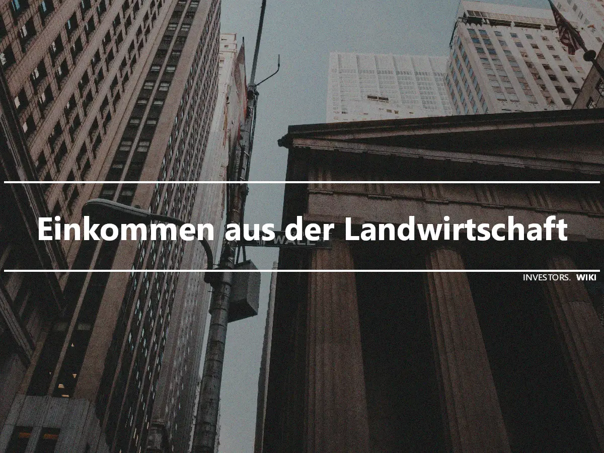 Einkommen aus der Landwirtschaft