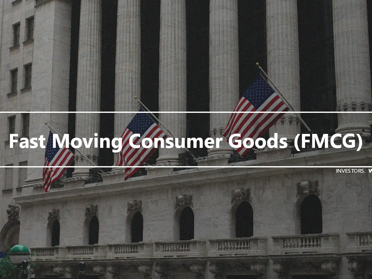 Fast Moving Consumer Goods (FMCG)