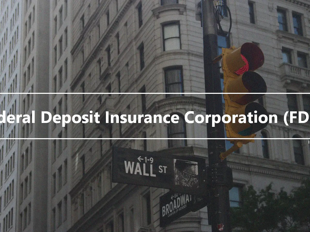 Federal Deposit Insurance Corporation (FDIC)