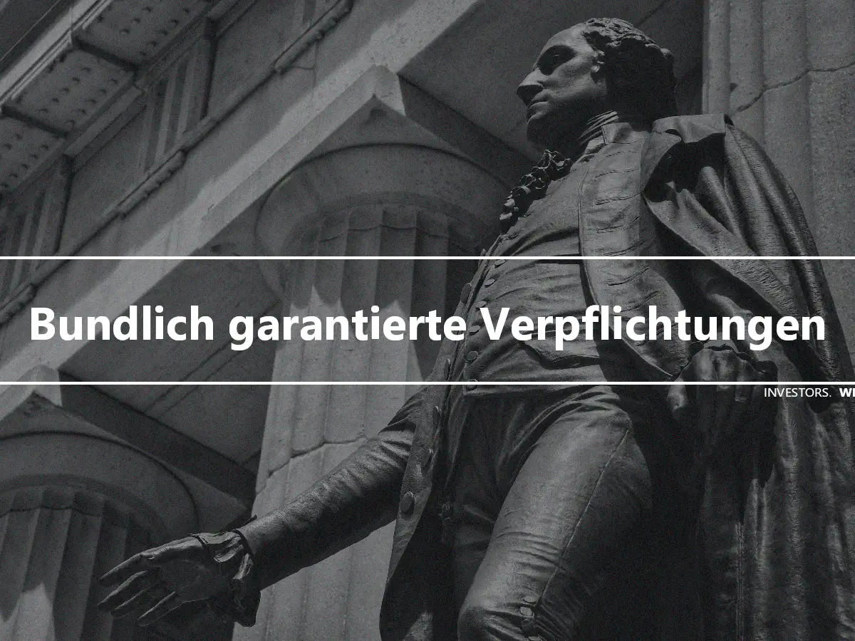 Bundlich garantierte Verpflichtungen