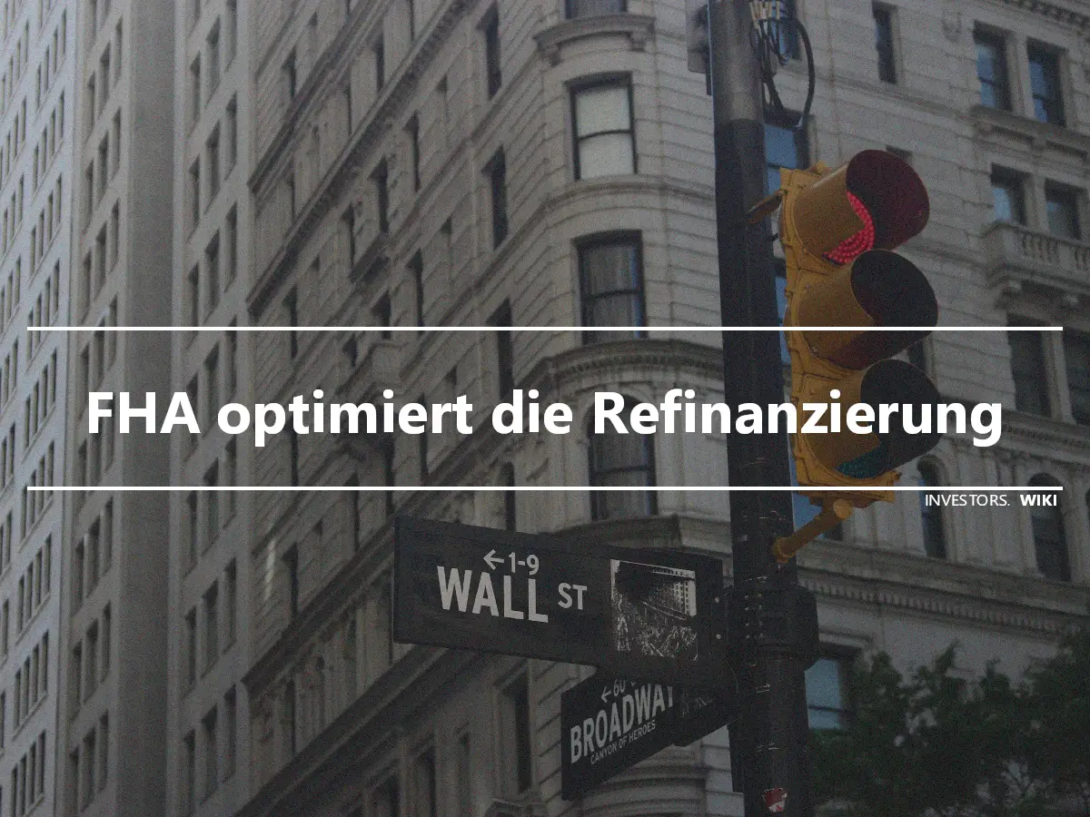 FHA optimiert die Refinanzierung
