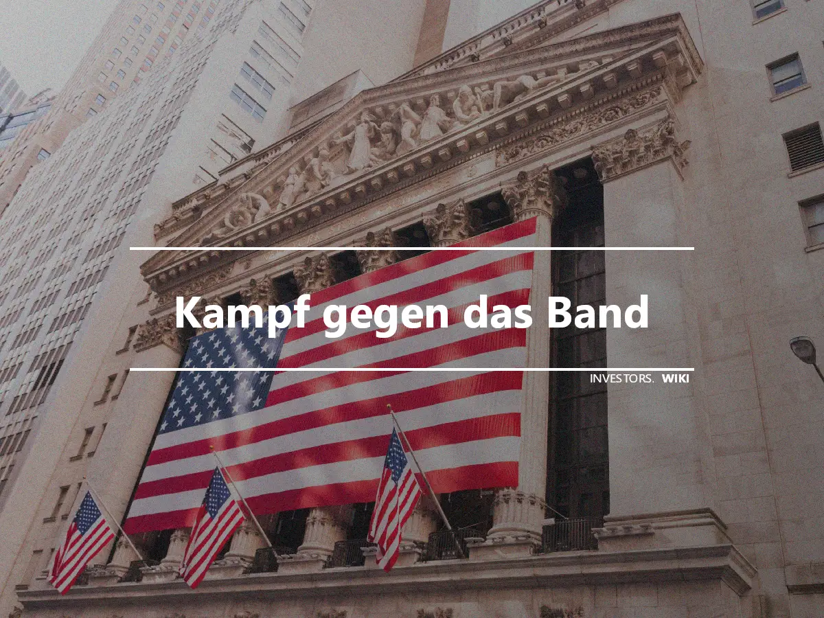 Kampf gegen das Band