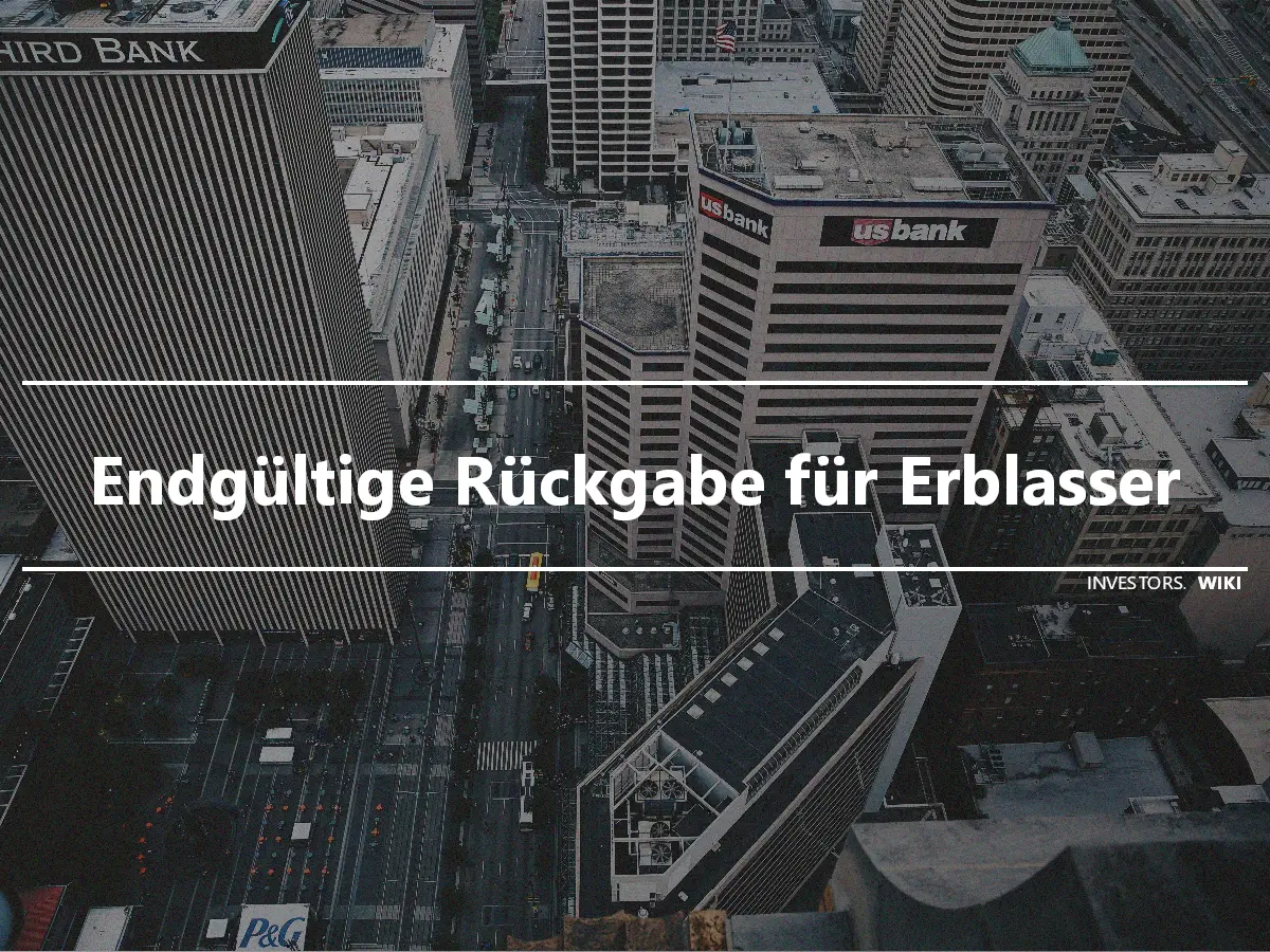 Endgültige Rückgabe für Erblasser