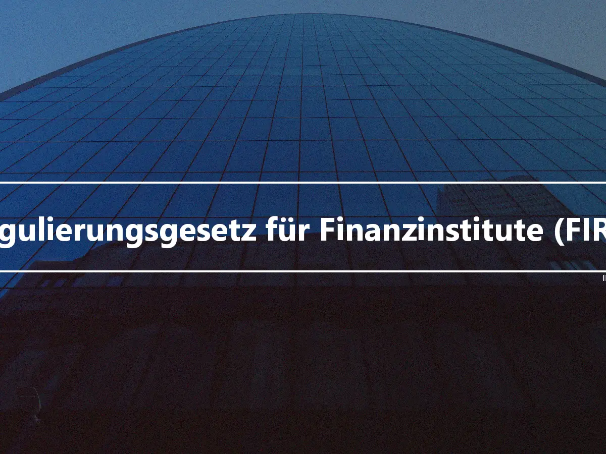 Regulierungsgesetz für Finanzinstitute (FIRA)