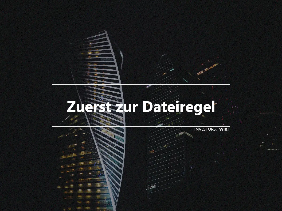 Zuerst zur Dateiregel