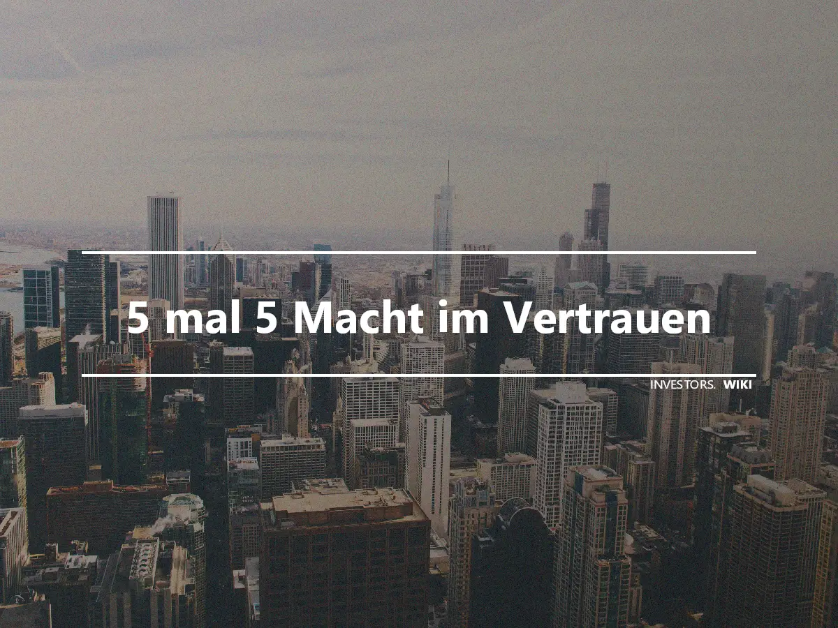 5 mal 5 Macht im Vertrauen