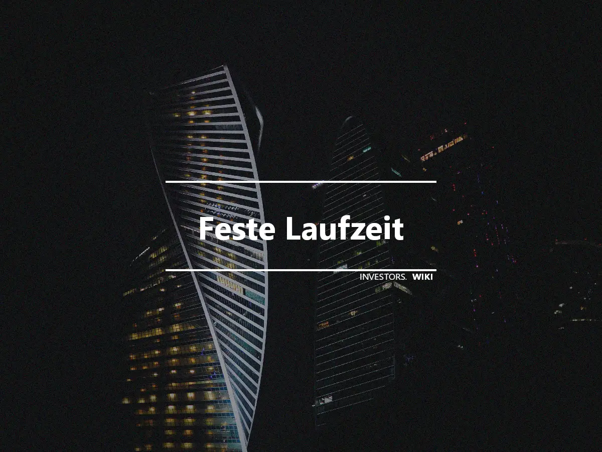 Feste Laufzeit