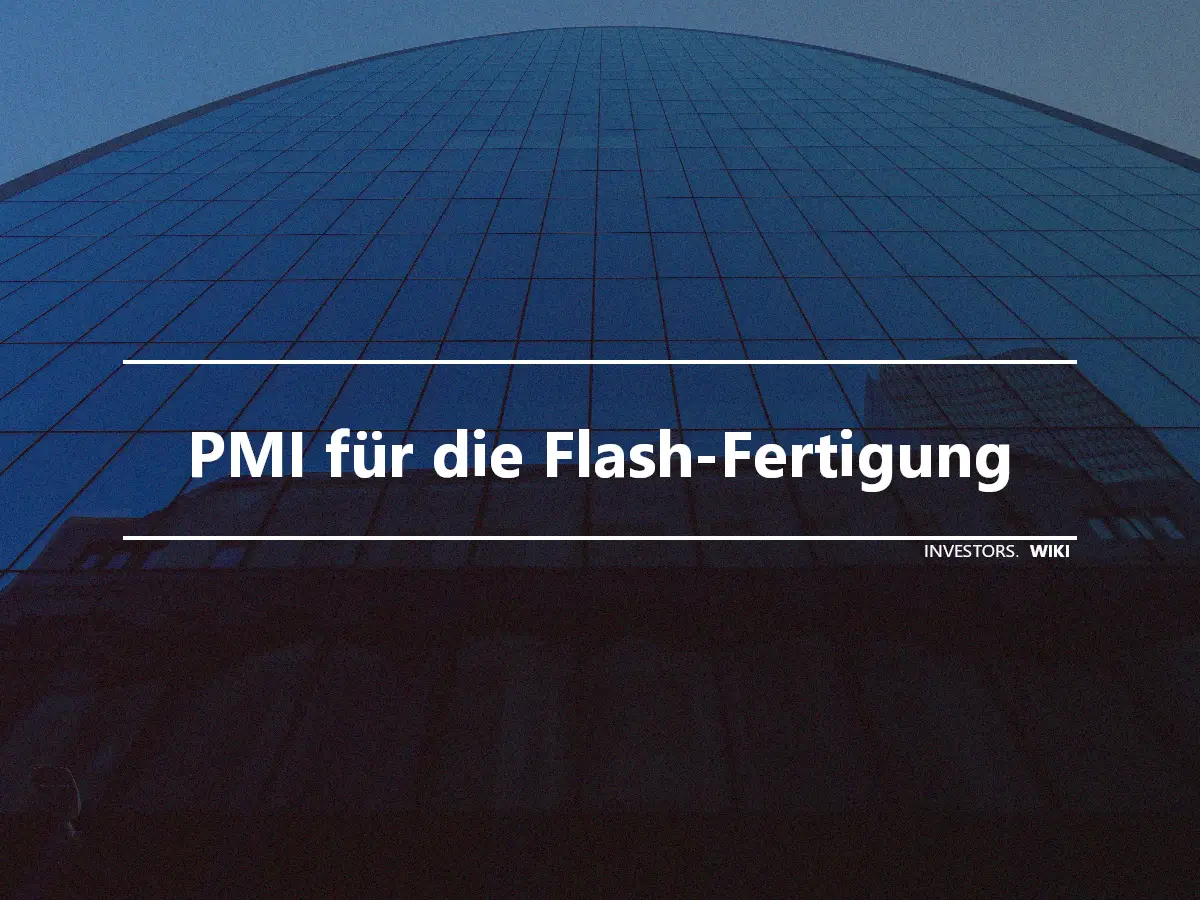 PMI für die Flash-Fertigung