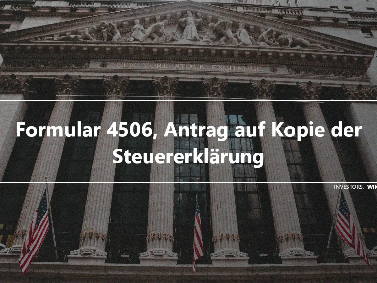 Formular 4506, Antrag auf Kopie der Steuererklärung