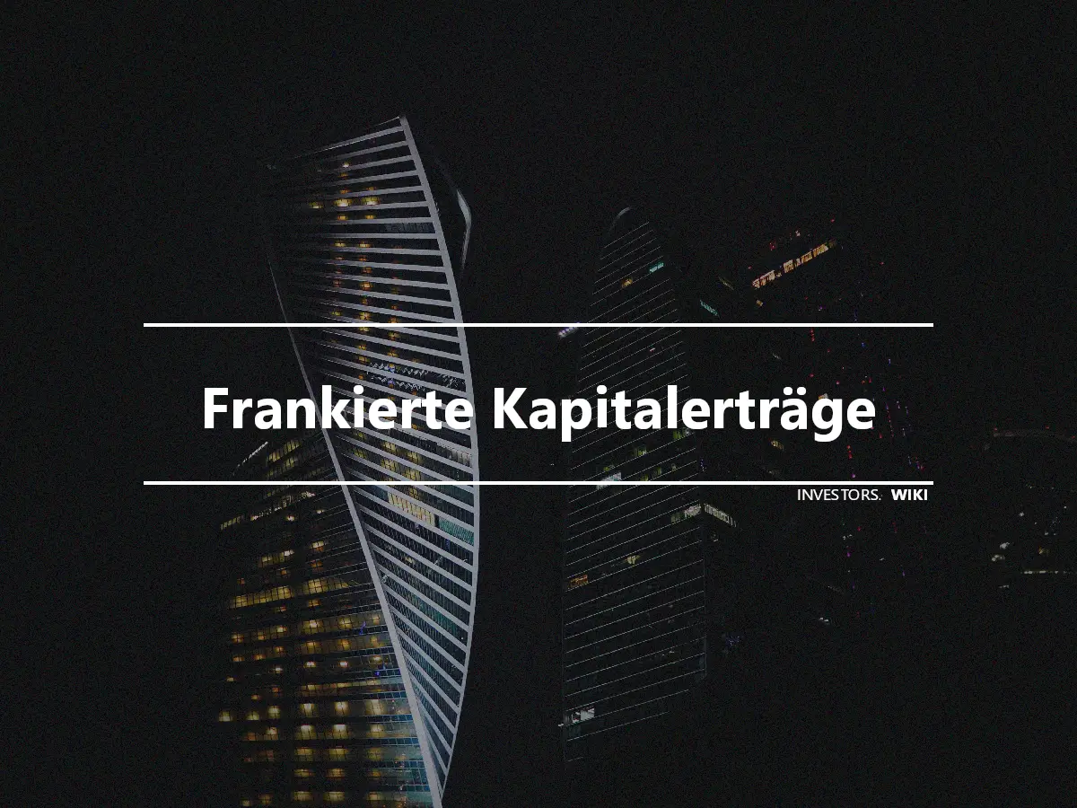 Frankierte Kapitalerträge