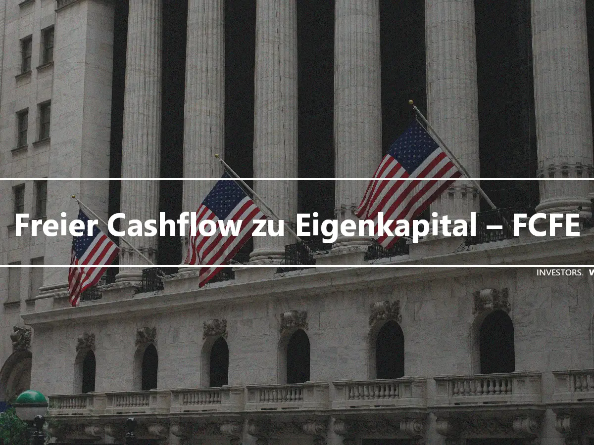 Freier Cashflow zu Eigenkapital – FCFE