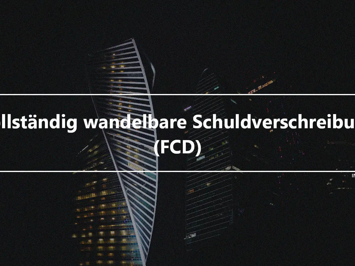 Vollständig wandelbare Schuldverschreibung (FCD)