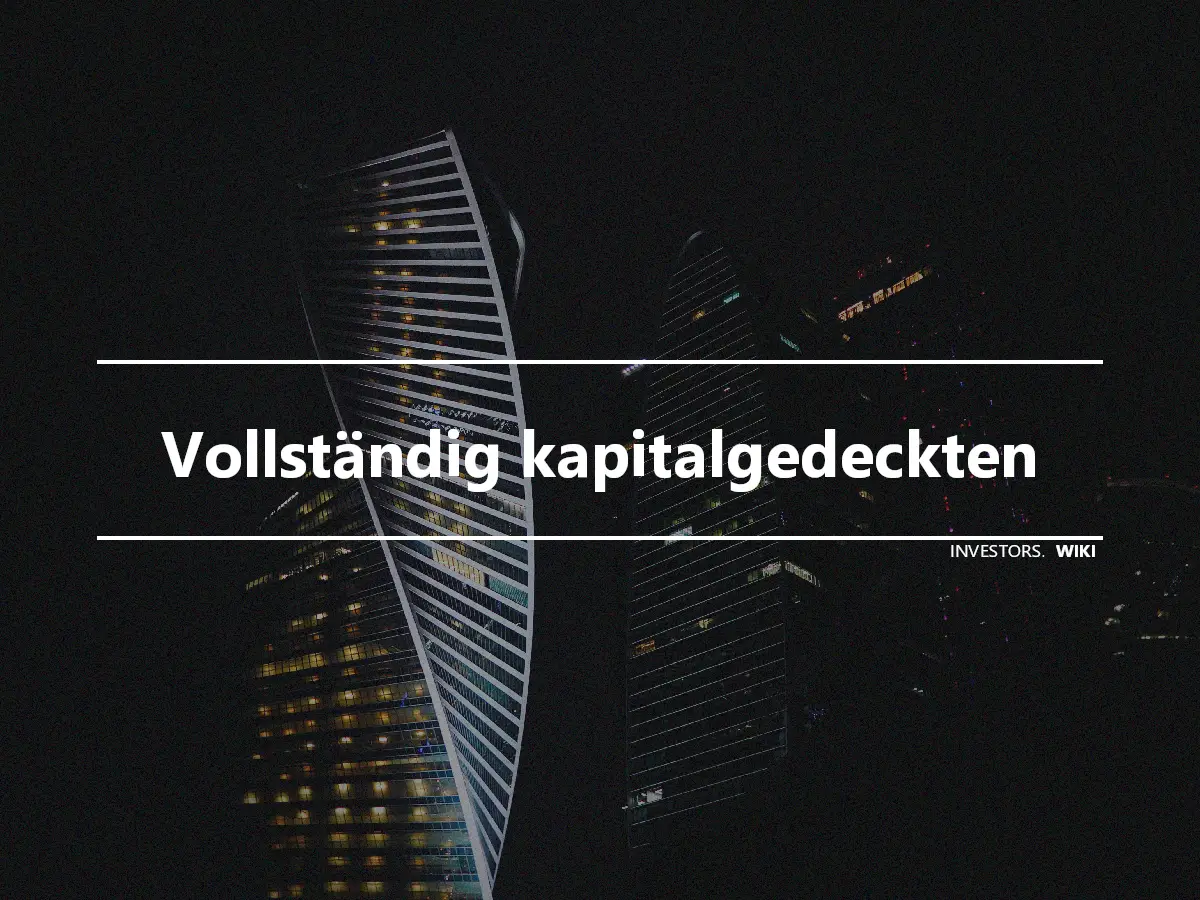 Vollständig kapitalgedeckten