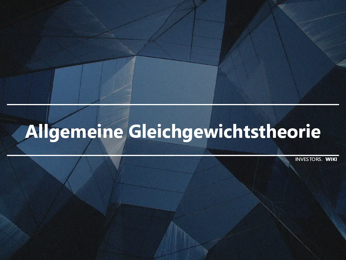 Allgemeine Gleichgewichtstheorie