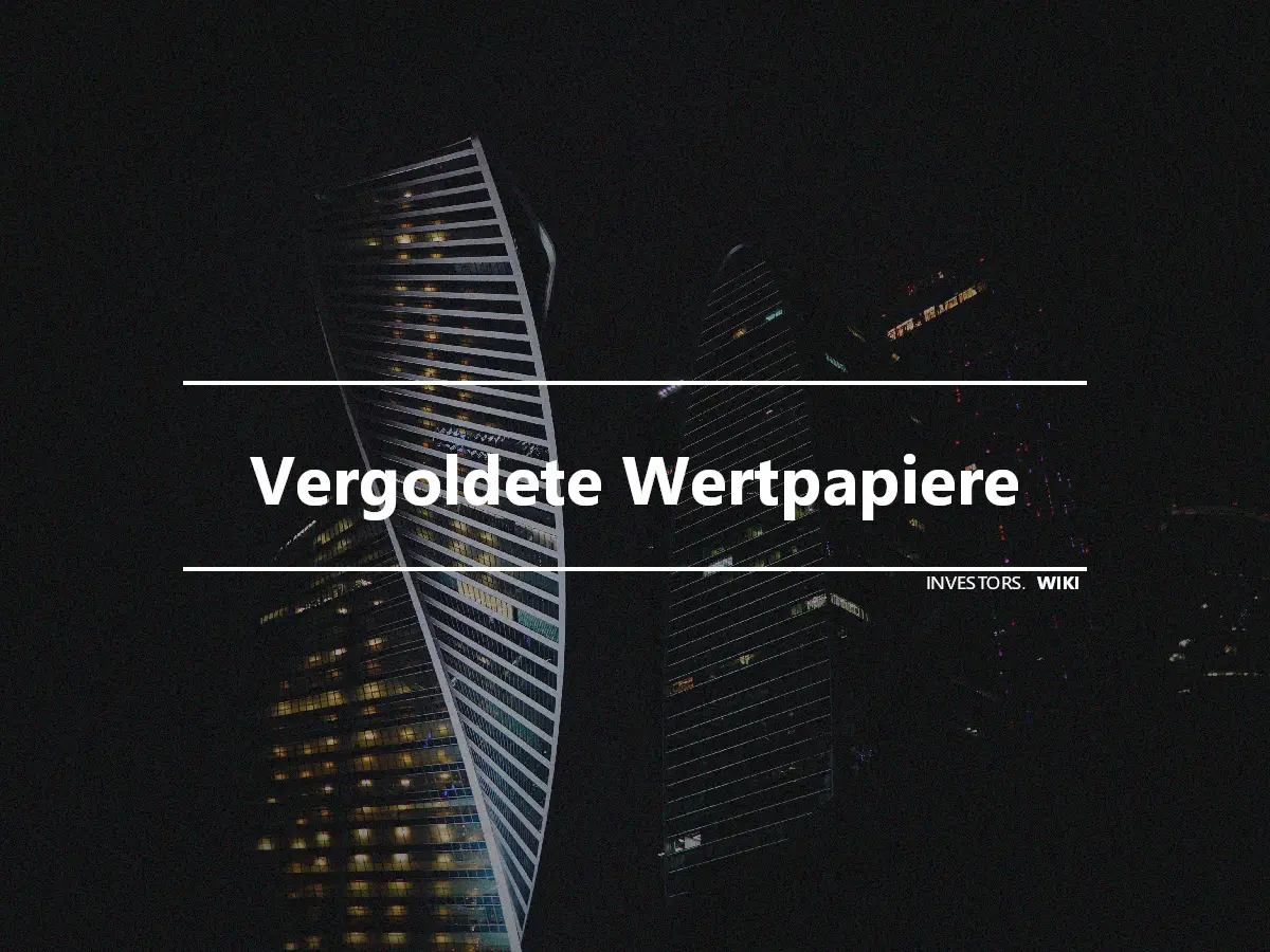 Vergoldete Wertpapiere