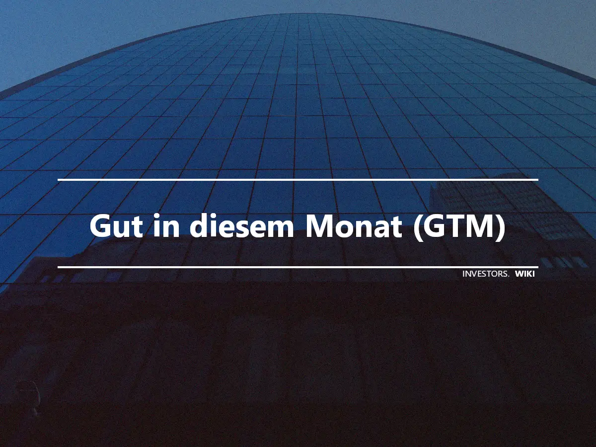 Gut in diesem Monat (GTM)