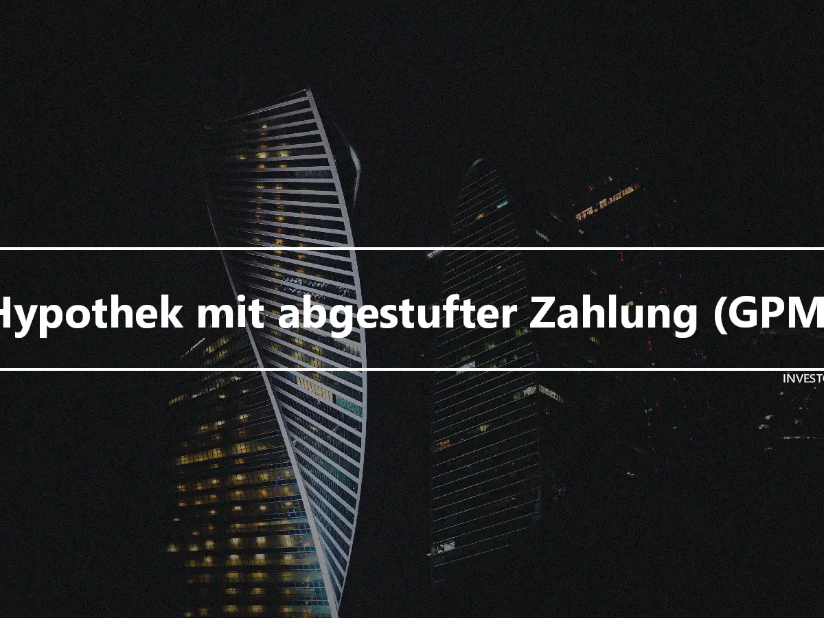 Hypothek mit abgestufter Zahlung (GPM)