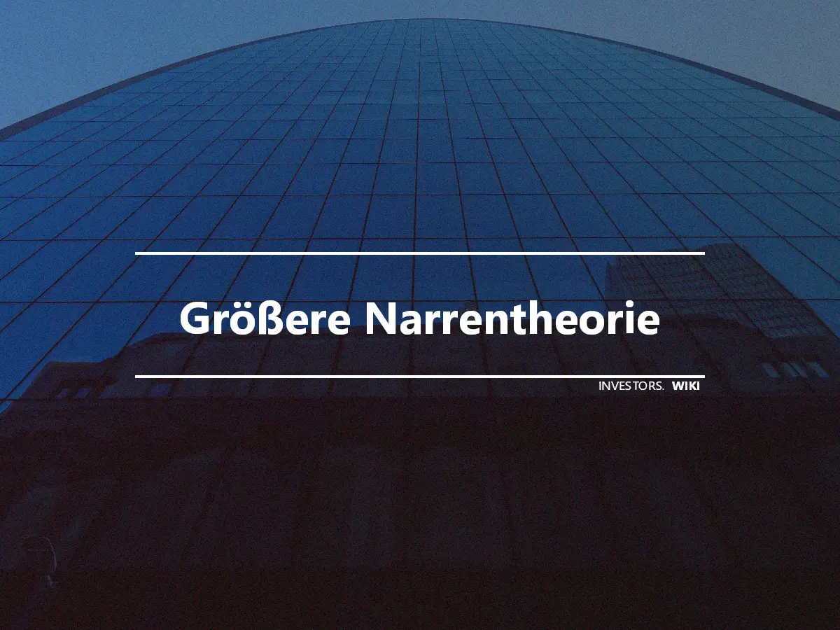 Größere Narrentheorie