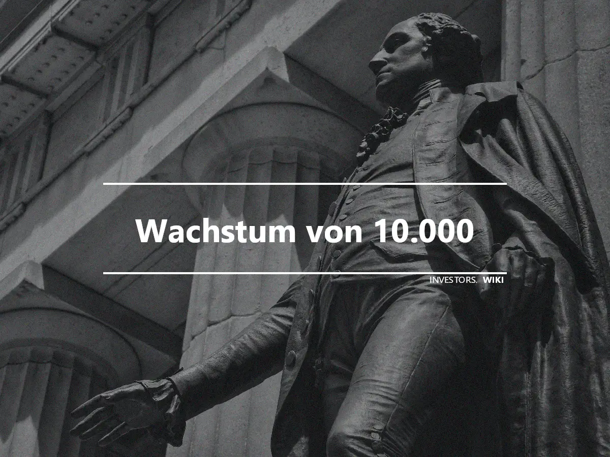 Wachstum von 10.000