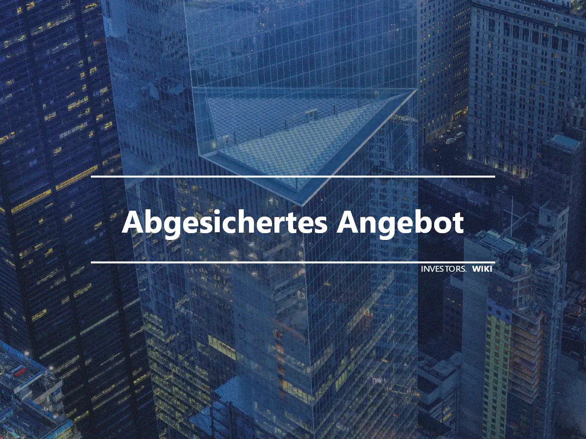 Abgesichertes Angebot