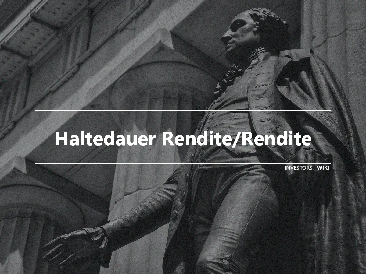 Haltedauer Rendite/Rendite