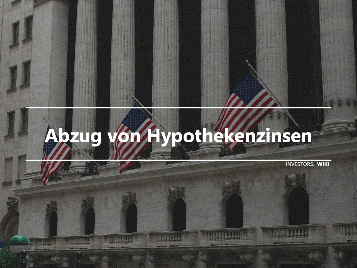 Abzug von Hypothekenzinsen