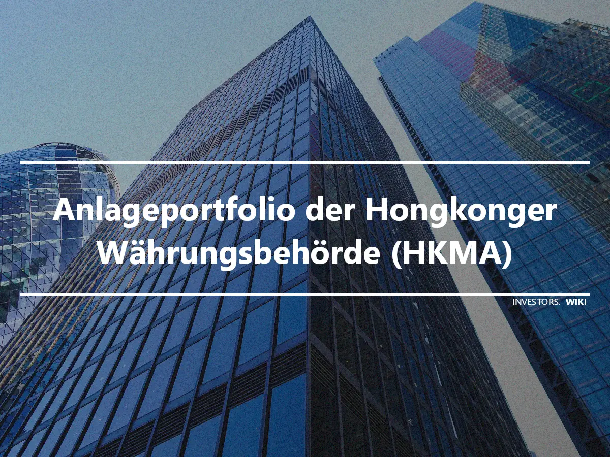 Anlageportfolio der Hongkonger Währungsbehörde (HKMA)