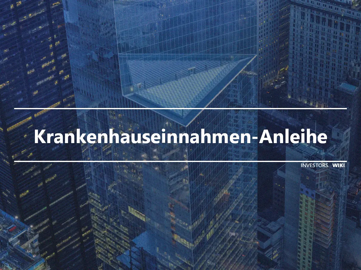 Krankenhauseinnahmen-Anleihe