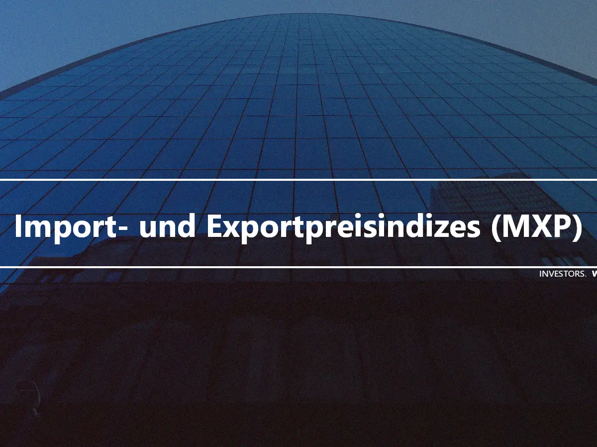 Import- und Exportpreisindizes (MXP)