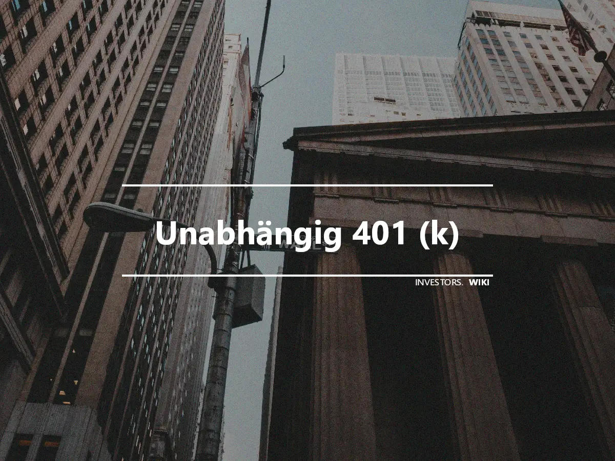 Unabhängig 401 (k)