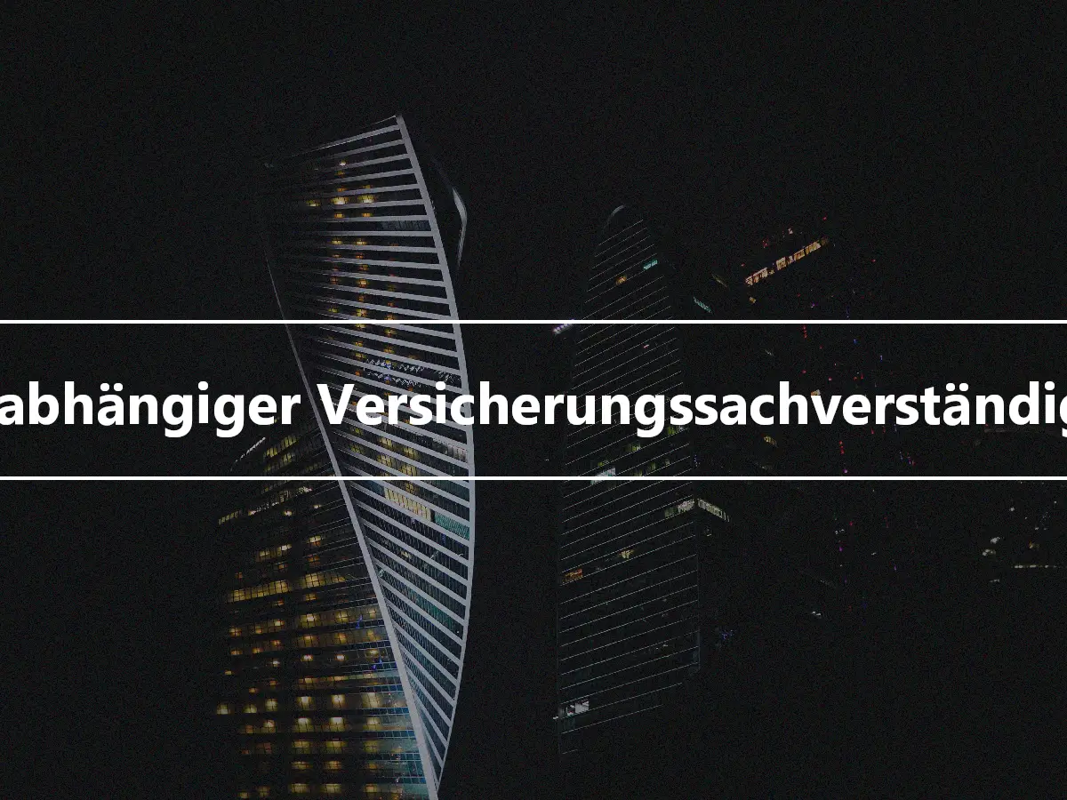 Unabhängiger Versicherungssachverständiger