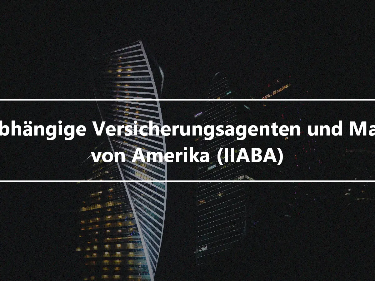 Unabhängige Versicherungsagenten und Makler von Amerika (IIABA)