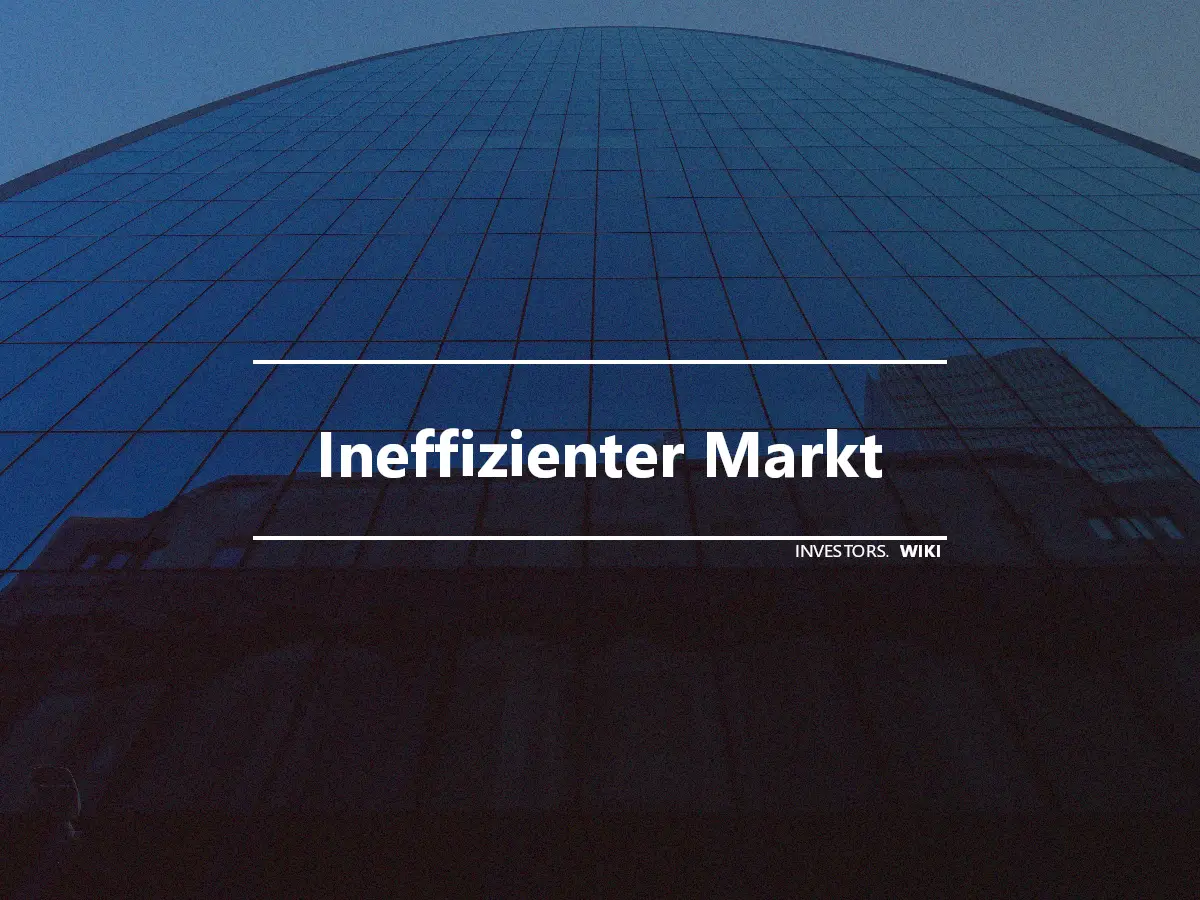 Ineffizienter Markt