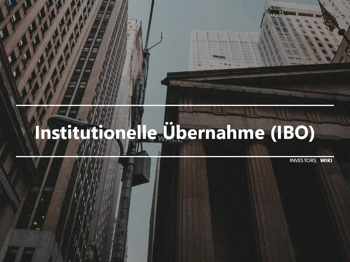 Institutionelle Übernahme (IBO)