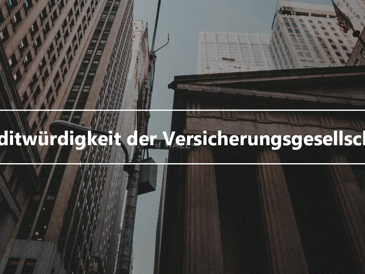 Kreditwürdigkeit der Versicherungsgesellschaft