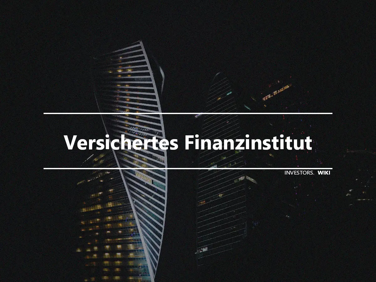 Versichertes Finanzinstitut