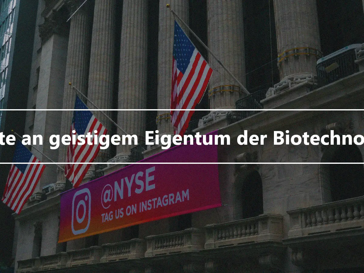 Rechte an geistigem Eigentum der Biotechnologie