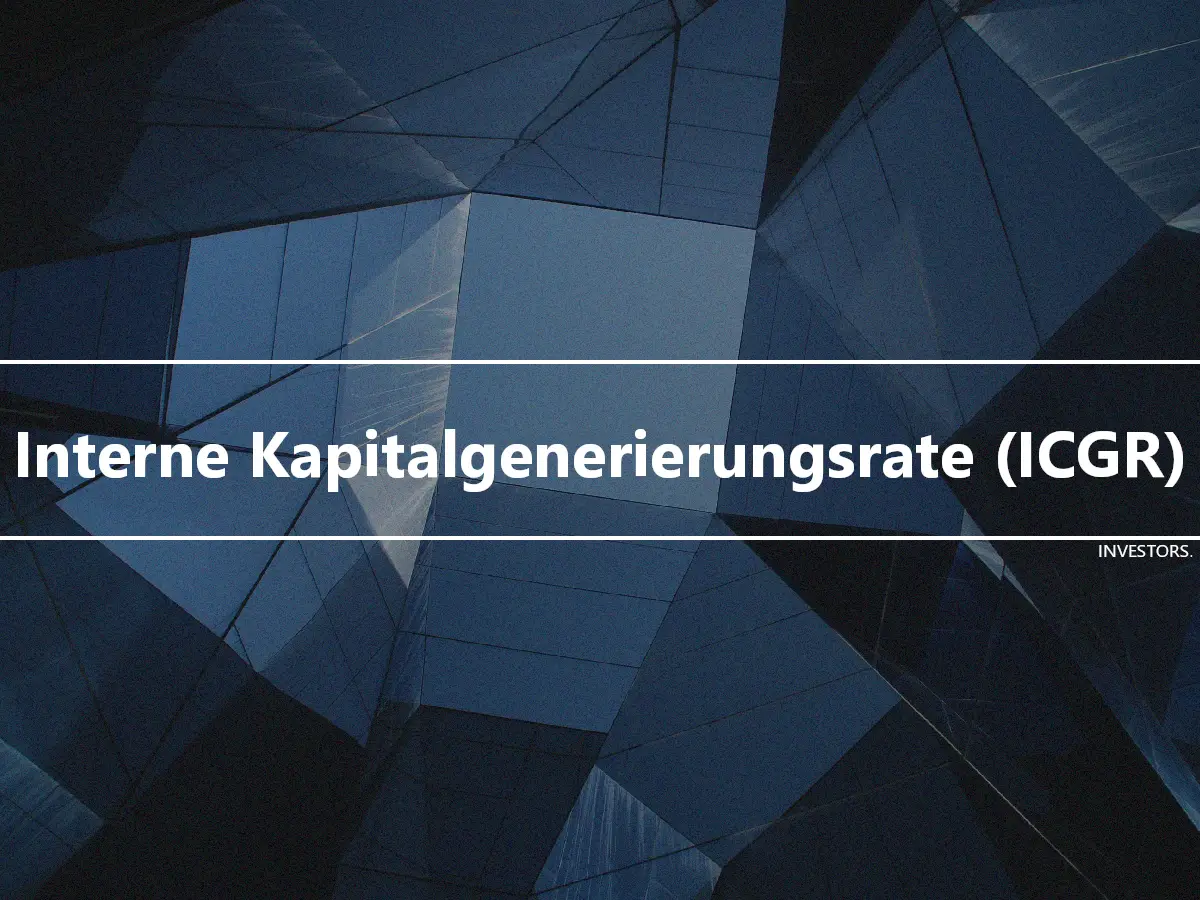 Interne Kapitalgenerierungsrate (ICGR)