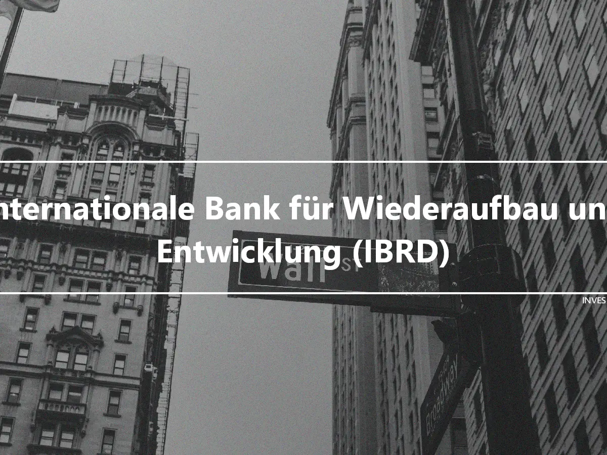 Internationale Bank für Wiederaufbau und Entwicklung (IBRD)