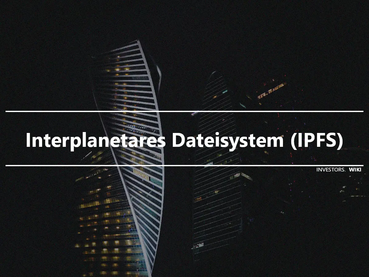 Interplanetares Dateisystem (IPFS)