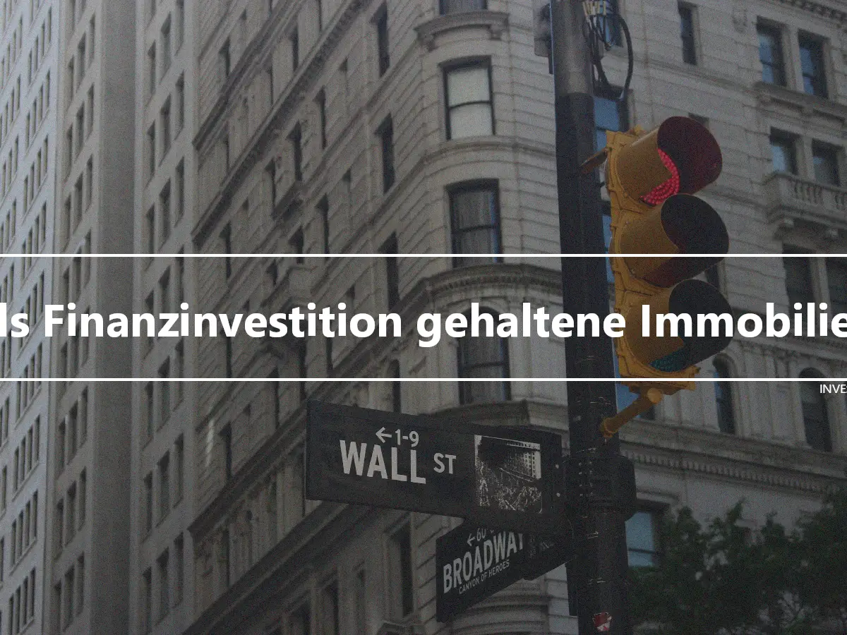 Als Finanzinvestition gehaltene Immobilien