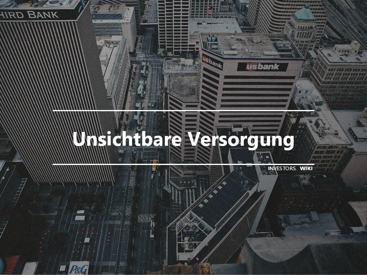 Unsichtbare Versorgung