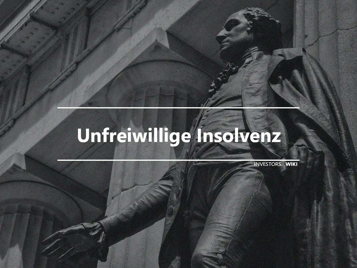 Unfreiwillige Insolvenz