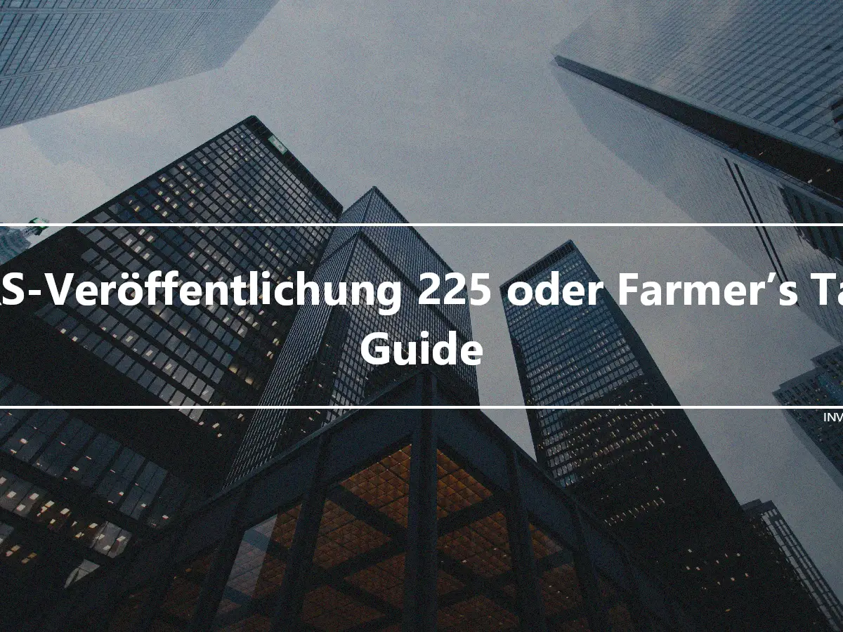 IRS-Veröffentlichung 225 oder Farmer’s Tax Guide