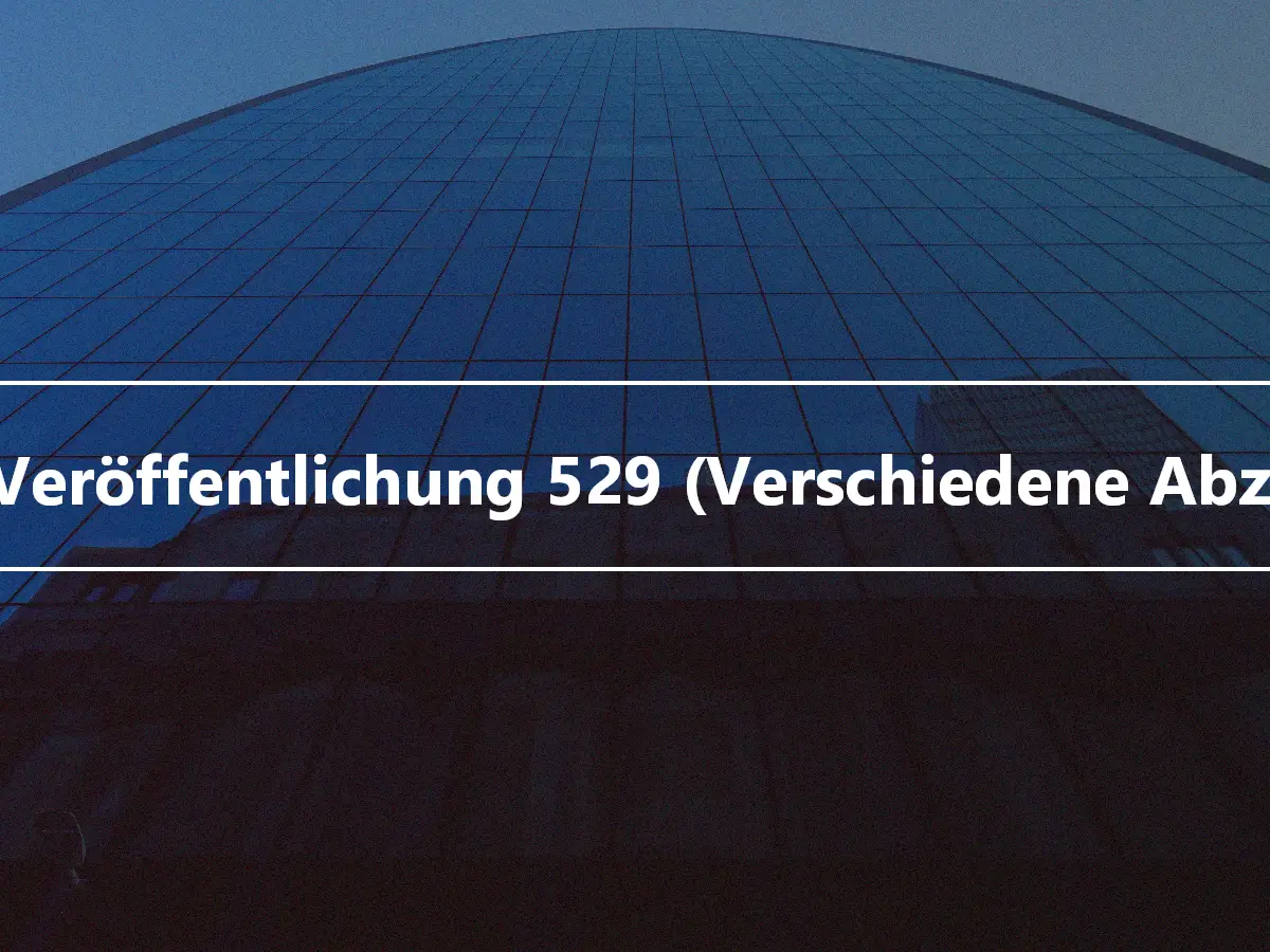 IRS-Veröffentlichung 529 (Verschiedene Abzüge)