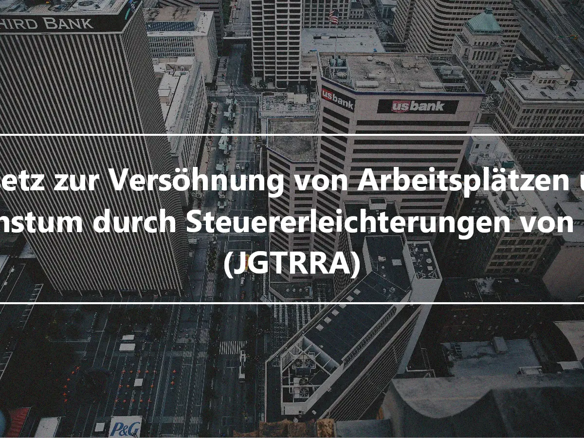 Gesetz zur Versöhnung von Arbeitsplätzen und Wachstum durch Steuererleichterungen von 2003 (JGTRRA)