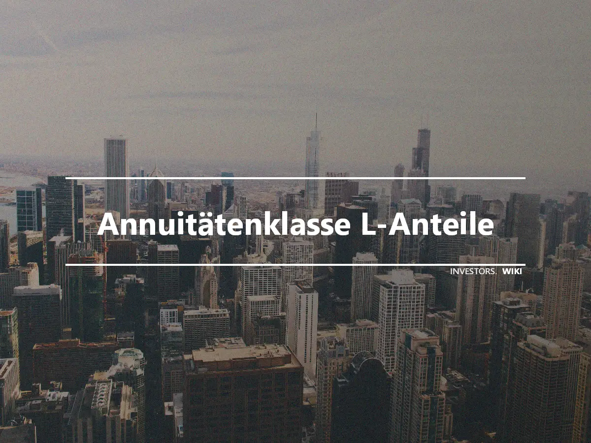 Annuitätenklasse L-Anteile